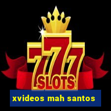 xvideos mah santos